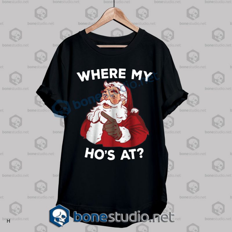 Where My Ho's At Christmas T Shirt