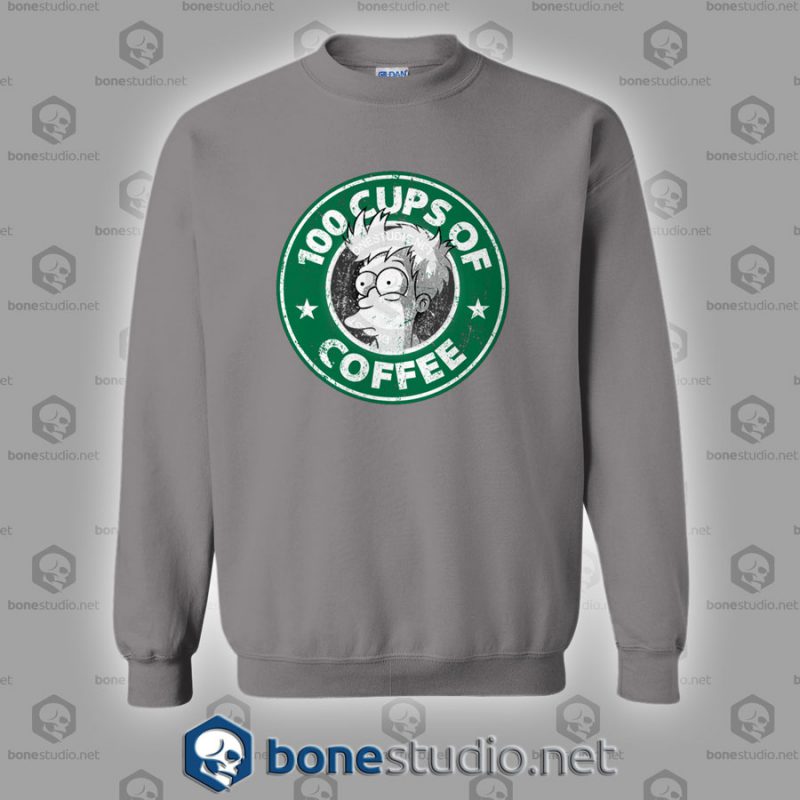 100 Cups Of Coffee Sweatshirt w.jpgg