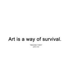 Art Is A Way Of Survival Imagine Yoko Ono T Shirt