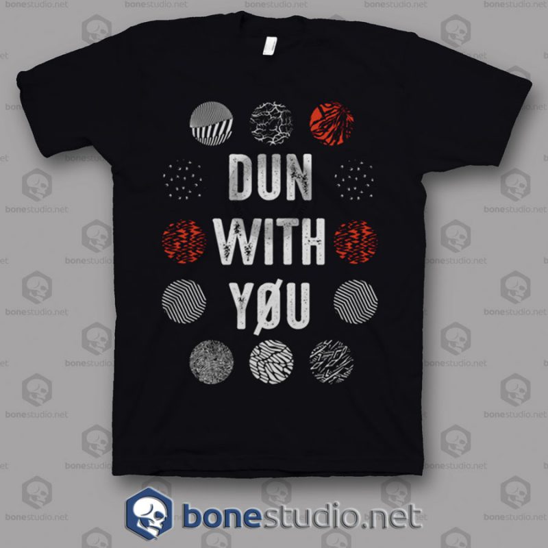 Dun With You Twenty One Pilots Band T Shirt