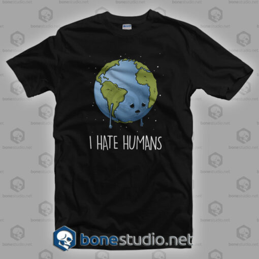 I Hate Human T Shirt