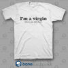 I'm A Virgin T Shirt