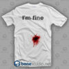 I'm Fine T Shirt