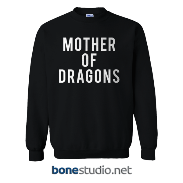 Mother Of Dragons Sweatshirt