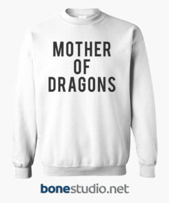 Mother Of Dragons Sweatshirt