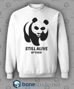 Still Alive Bitches Sweatshirt