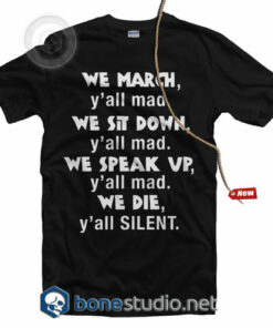 We March Y'all Mad T Shirt