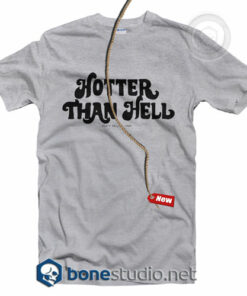 Hotter Than Hell T Shirt