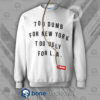 Too Dumb For New York Sweatshirt