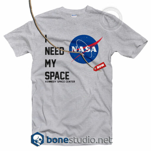 I Need My Space NASA T Shirt