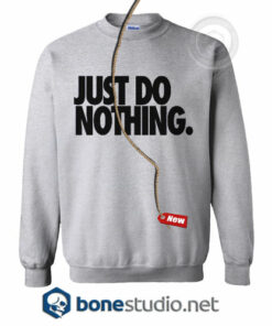 Just Do Nothing Sweatshirt