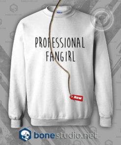 Professional Fangirl Sweatshirt
