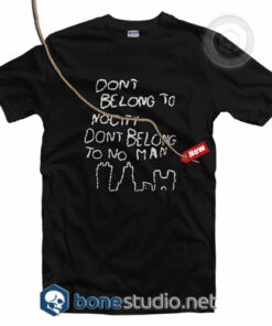 Don't Belong To Nocity Quote T Shirt