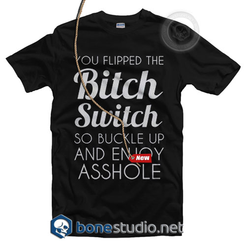 Bitch Switch T Shirt