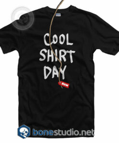 Cool Shirt Day T Shirt