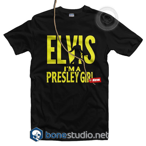 Elvis I'm A Presley Girl T Shirt