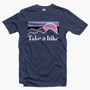 Take A Hike T Shirt