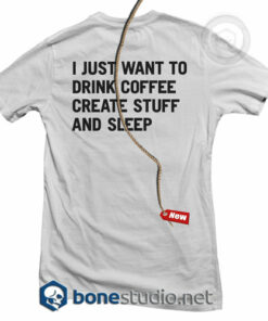 I just Want To Drink Coffee T Shirt