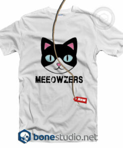 Meeowzers T Shirt