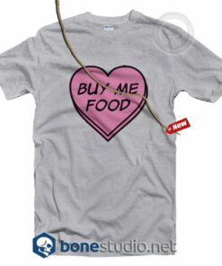 Buy Me Food T Shirt