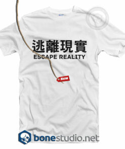 Escape Reality T Shirt