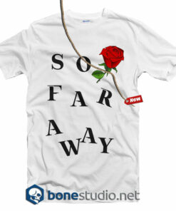 So Far Away Rose Feminist T shirt