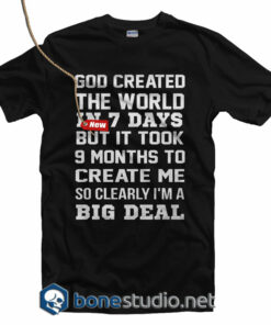 God Created The World In 7 Days T Shirt