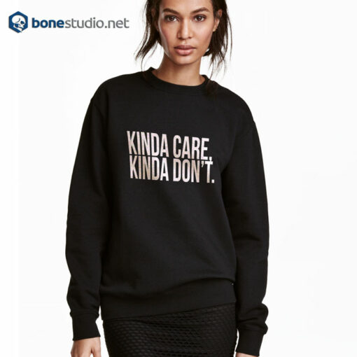 Kinda Care Kinda Don't Sweatshirt