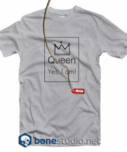 Queen Yes I Am T Shirt