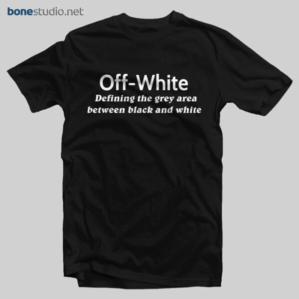 Off White T Shirt Defining The Grey Area Between Black And White