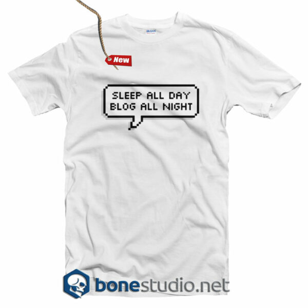 Sleep All Night Blog All Night T Shirt