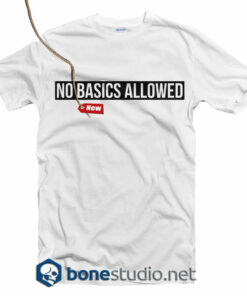 No Basic Allowed T Shirt