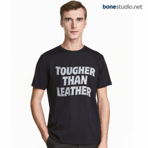 Tougher Than Leather T Shirt