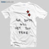 The Truth Will Set You Free T Shirt