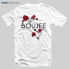 Rose T Shirt Boujee