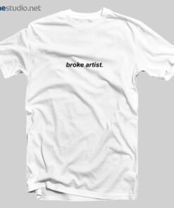 Broke Artist T Shirt