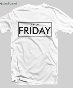 Hello Friday T Shirt