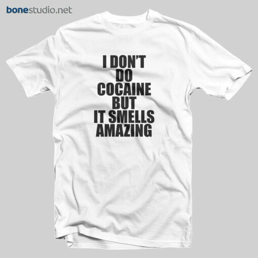 Cocaine T Shirt Quote