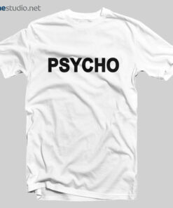 Psycho T Shirt