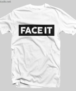 Face It T Shirt