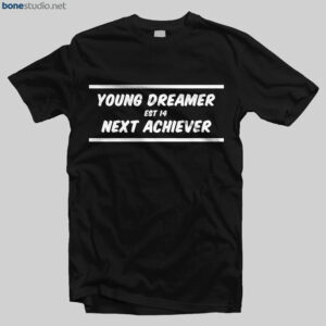 Young Dreamer Next Achiever T Shirt Est 14