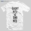 Every Nite Is Emo Nite T Shirt