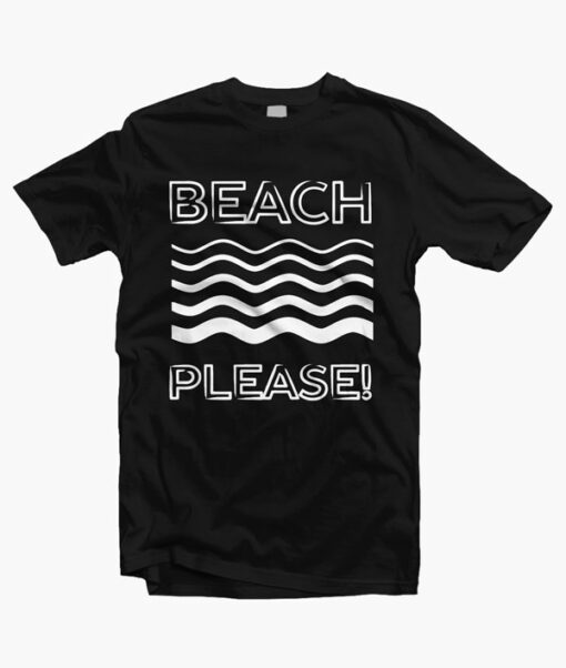 Beach T Shirt Please