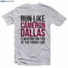 Cameron Dallas Merch T Shirt Run