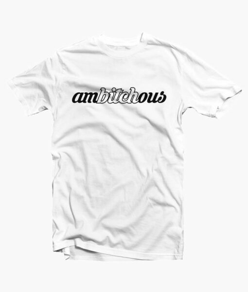Ambitious T Shirt