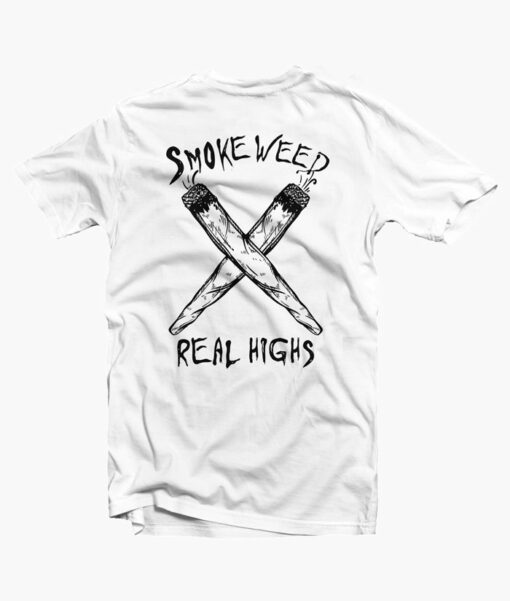 Smoke Weed Shirt Real Highs