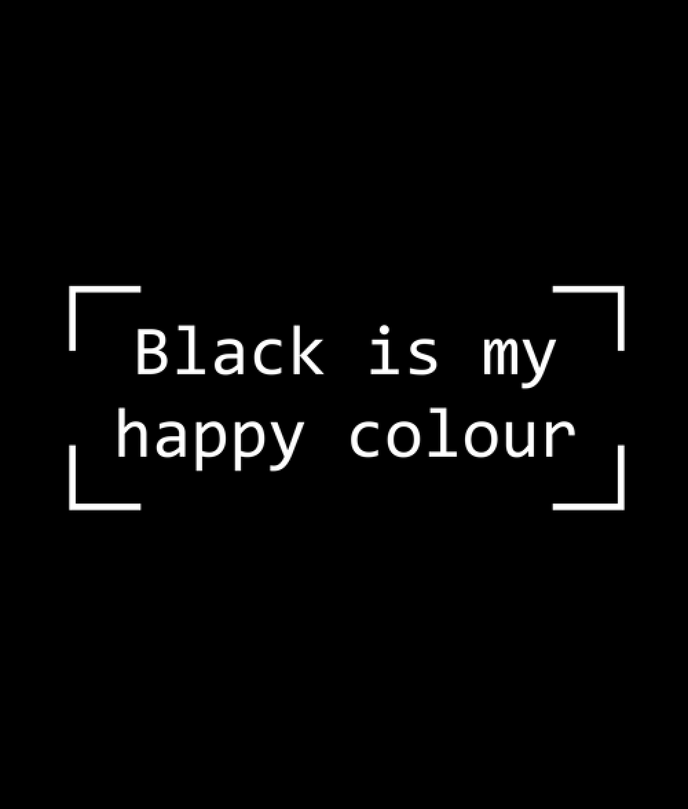 Black Is My Happy Colour T Shirt Graphic Tees Size XS,S,M,L,XL,2XL,3XL