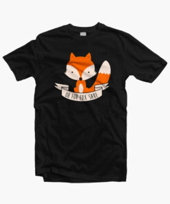 For Fox Sake T Shirt