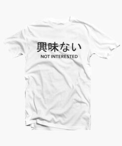 Not Interested Shirt