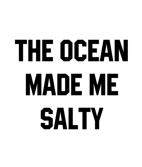 The Ocean Made Me Salty Shirt